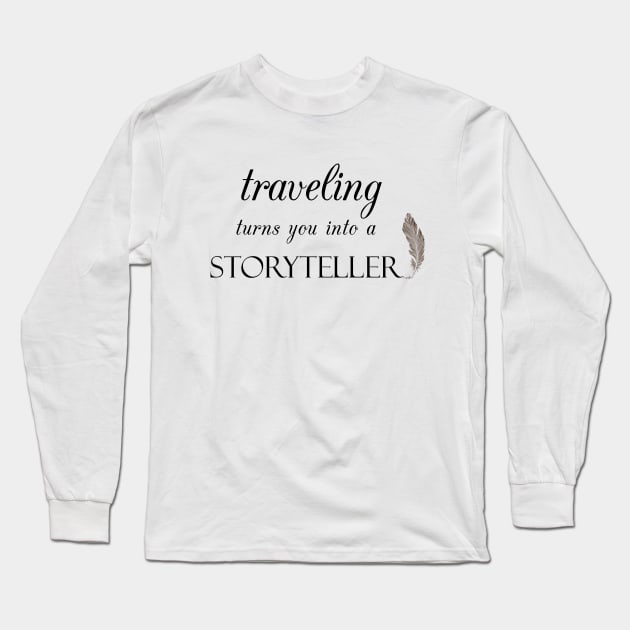 TRAVELING STORYTELLER Long Sleeve T-Shirt by Saytee1